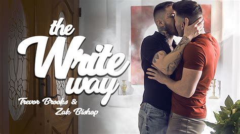com The Write Way Trevor Brooks & Zak Bishop In The Write Way by Disruptive Films, promising young writer Jason Schmidt (Trevor Brooks) lives out a real-life fantasy with handsome Zak Bishop while writing his next erotic novel. . Revor brooks and zak bishop